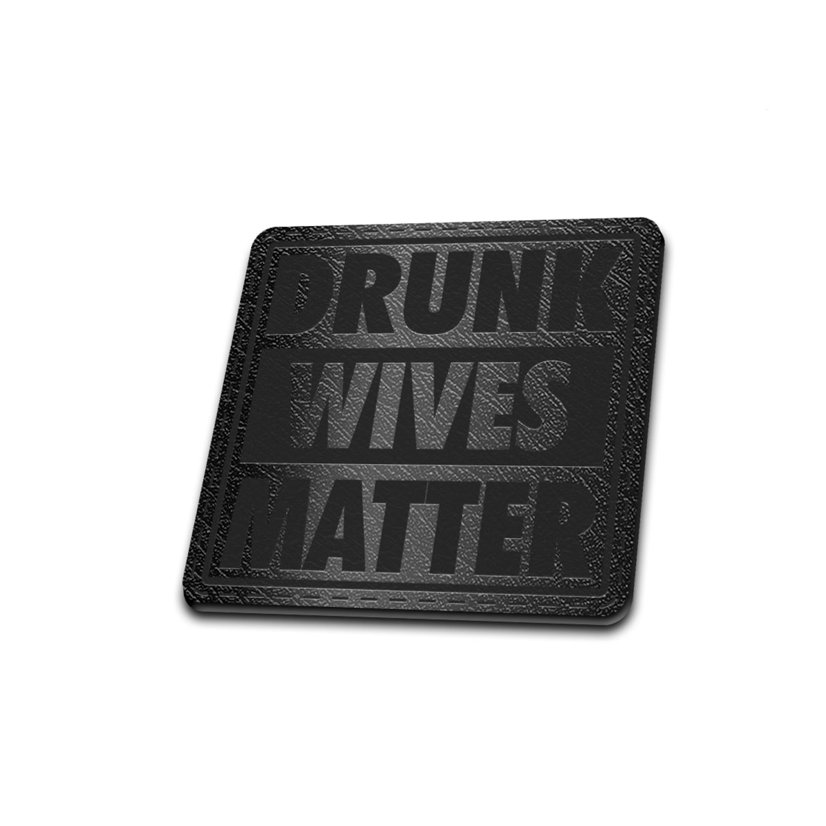 Drunk Wives Matter - American Bison Design Co. - drunk, female, funny, girl, Iron, Leather, mom, On, Patch, Pre made, Premade, wife, women