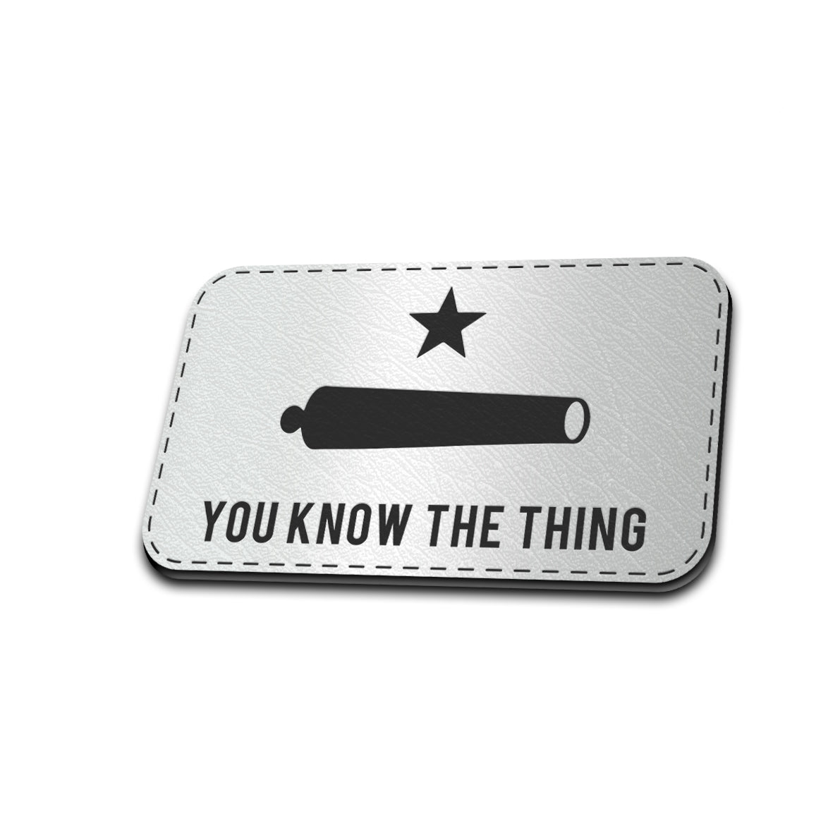 You Know The Thing - American Bison Design Co. - funny, Iron, Leather, On, Patch, Patriotic, Pre made, Premade, TAKE