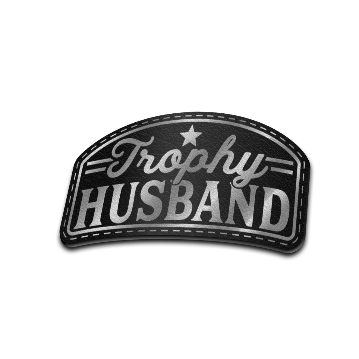 Trophy Husband - American Bison Design Co. - funny, husband, Iron, Leather, On, Patch, Pre made, Premade, trophy