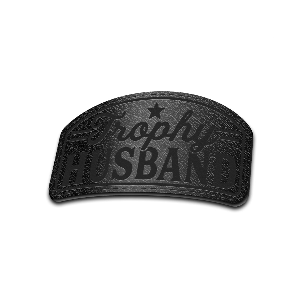 Trophy Husband - American Bison Design Co. - funny, husband, Iron, Leather, On, Patch, Pre made, Premade, trophy