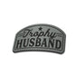 Trophy Husband Patch