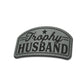 Trophy Husband - American Bison Design Co. - funny, husband, Iron, Leather, On, Patch, Pre made, Premade, trophy